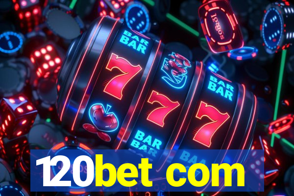 120bet com